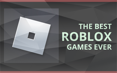 The Best Roblox Games Ever