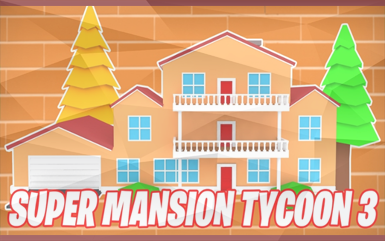 Roblox Games - Super Mansion Tycoon 3