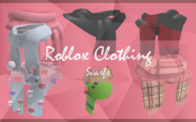 Roblox Game - Roblox Clothing Scarfs
