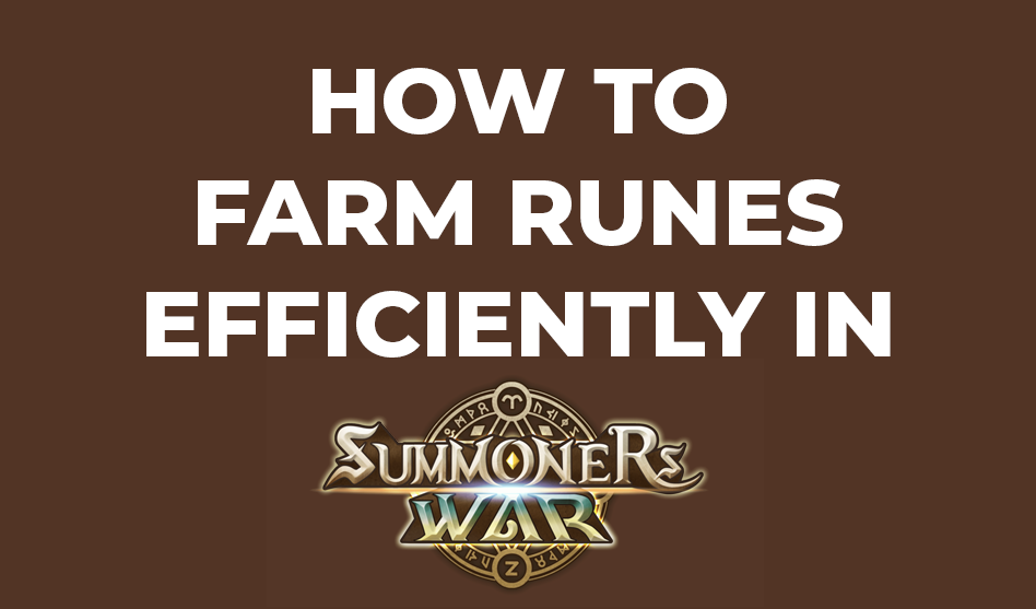 How to Farm Runes Efficiently in Summoners War