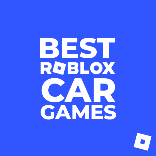 Best Roblox Car Games